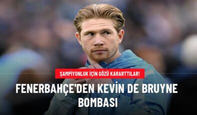 Fenerbahçe’den Kevin de Bruyne bombası