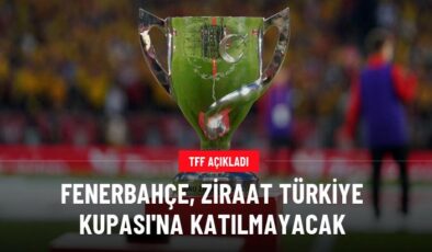 Fenerbahçe, Ziraat Türkiye Kupası’na katılmayacak